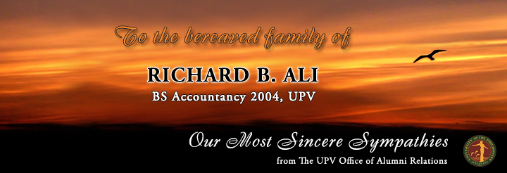 May be an image of text that says 'Co the bereaved family of RICHARD B. ALI BS Accountancy 2004, UPV Our Most Sincere Sympathies from The UPV Office of Alumni Relations'